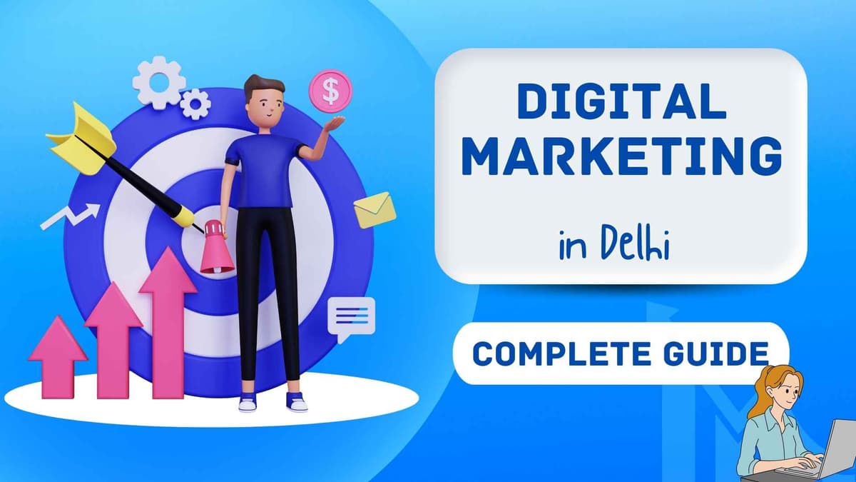 Digital Marketing Course in Delhi – Complete Guide for Students, Freshers & Professionals