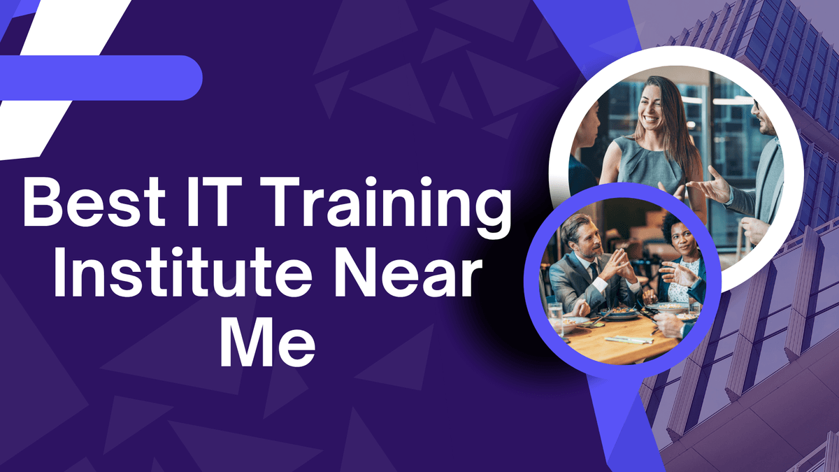 How to Choose the Best IT Training Institute Near Me for Career Growth