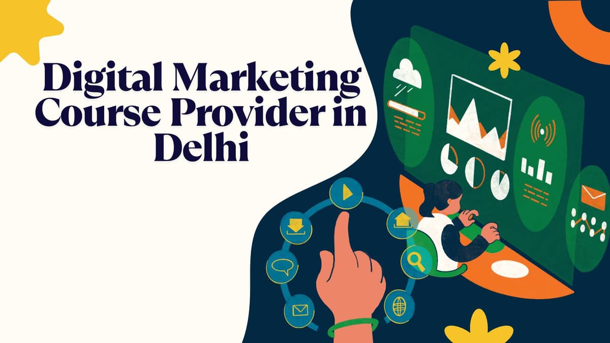 Best Digital Marketing Course Provider in Delhi – 100% Job Assistance