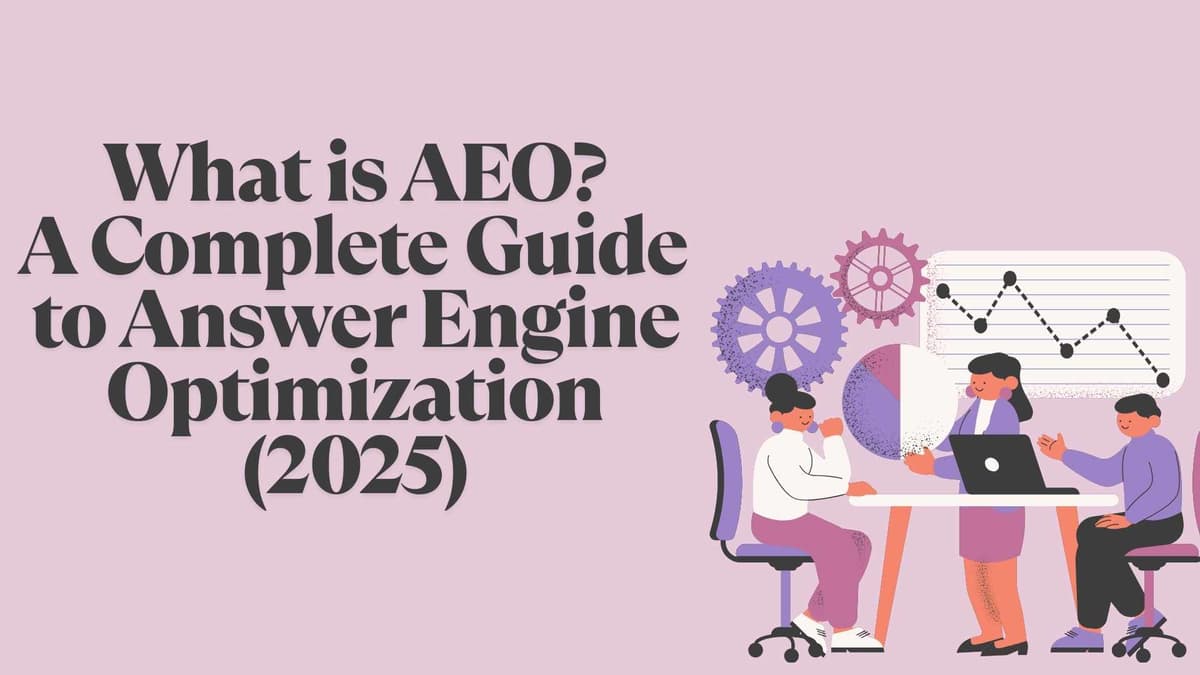 What is AEO? A Complete Guide to Answer Engine Optimization (2025)