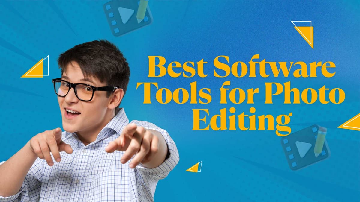 10 Best Software Tools for Photo Editing in 2025 [Beginner & Pro Guide]