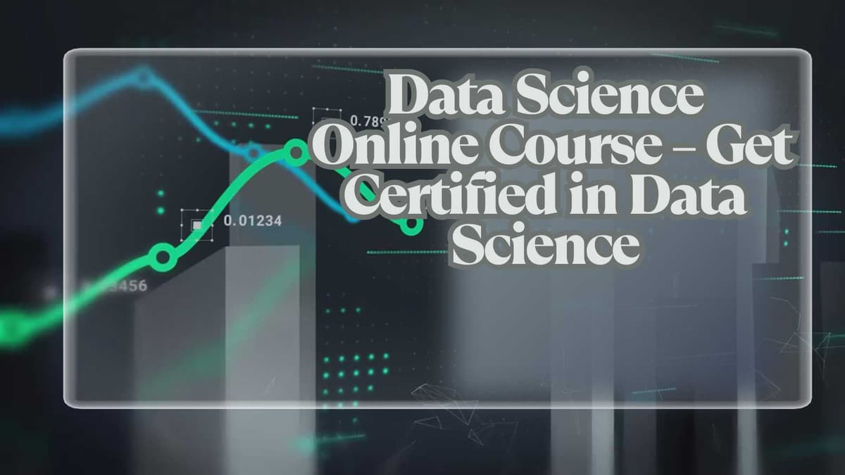 Data Science Online Course – Get Certified in Data Science