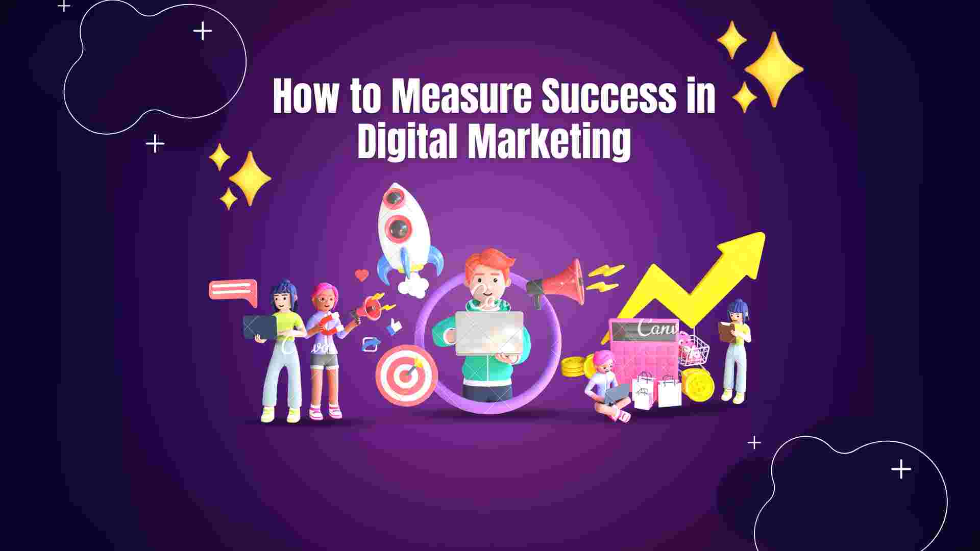 How to Measure Success in Digital Marketing: A Comprehensive Guide