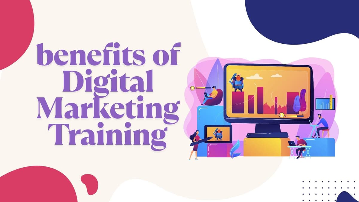 Discover the Top 20 Benefits of Digital Marketing Training in 2025 