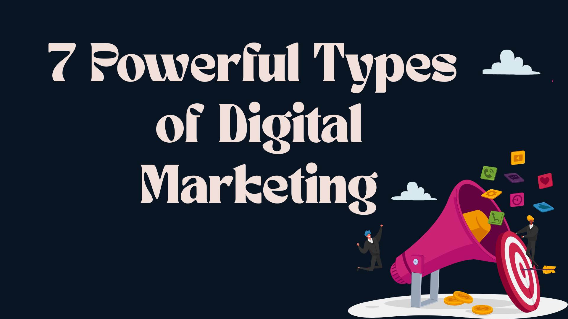 7 Powerful Types of Digital Marketing You Should Know in 2025