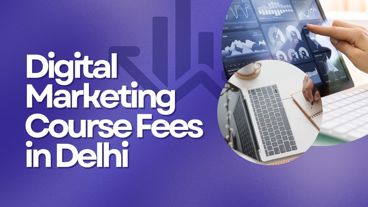 Digital Marketing Course Fees in Delhi