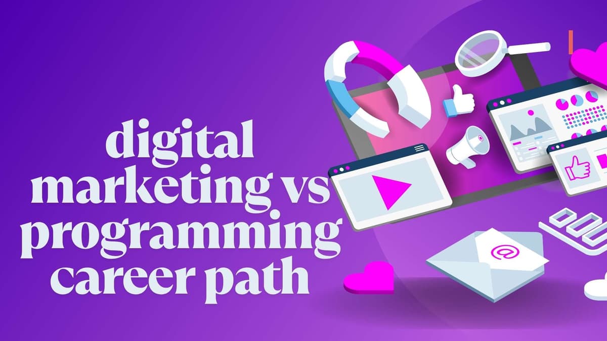 Digital Marketing vs Programming: Which Career Path Should You Choose?