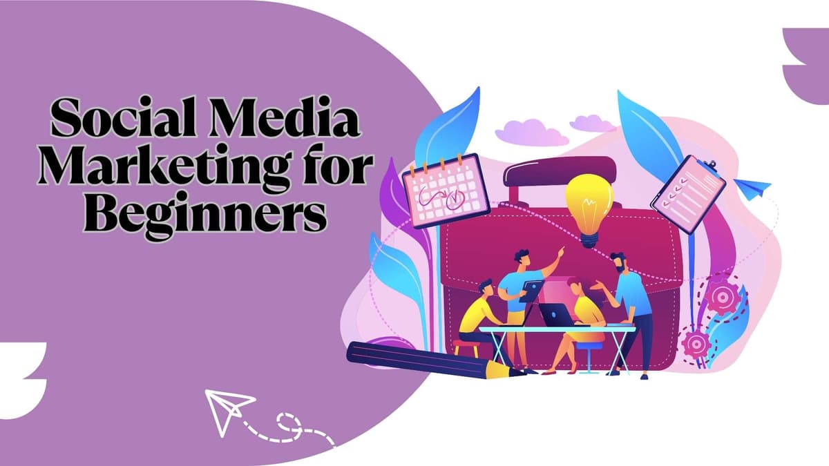 Social Media Marketing for Beginners: Step-by-Step Plan