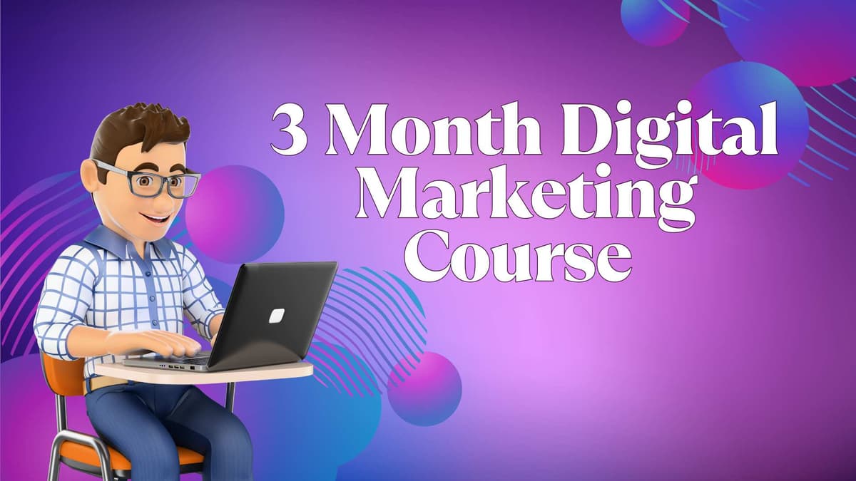 Is a 3 Month Digital Marketing Course Worth It?