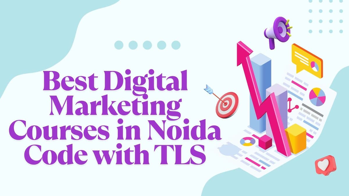 Best Digital Marketing Courses Near Noida