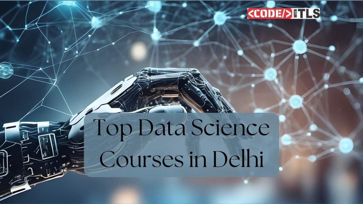 Top Data Science Courses in Delhi