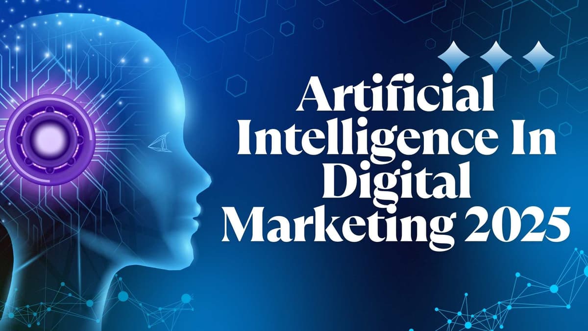 How Artificial Intelligence is Transforming Digital Marketing in 2025