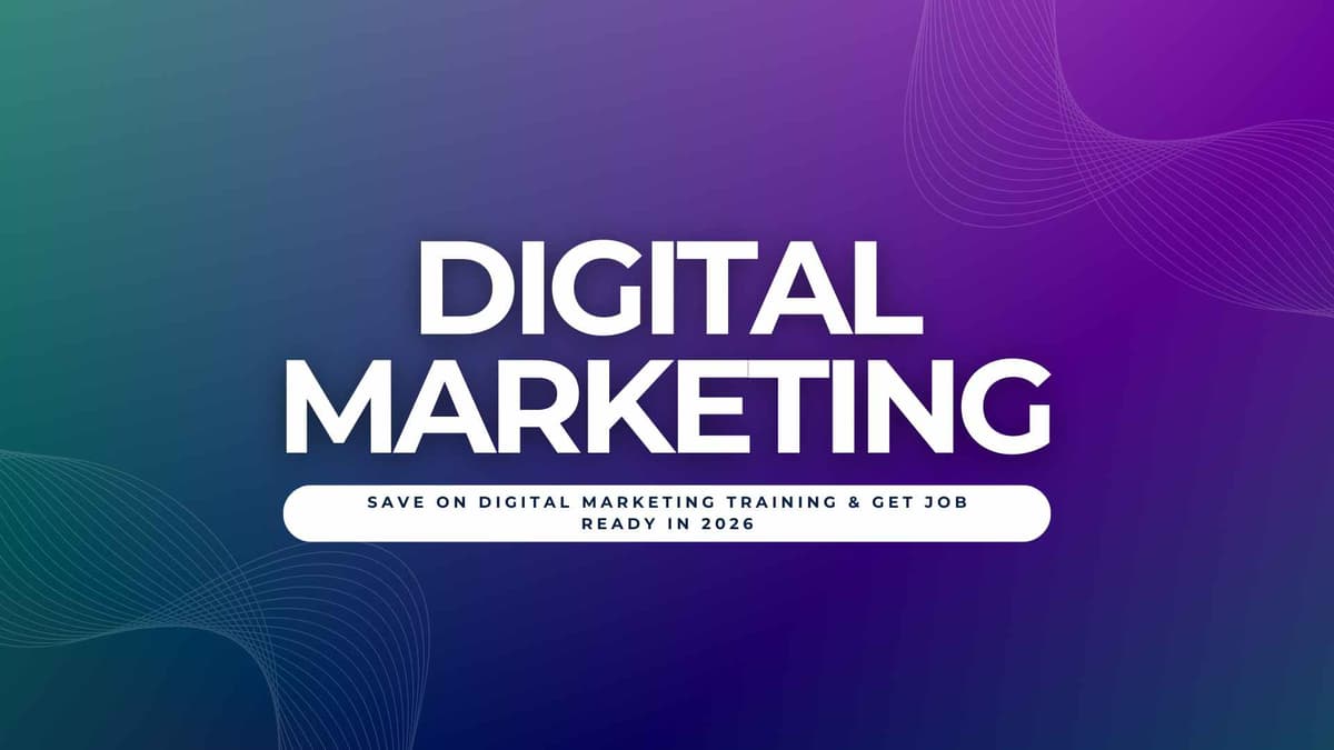 Save on Digital Marketing Training & Get Job Ready in 2026