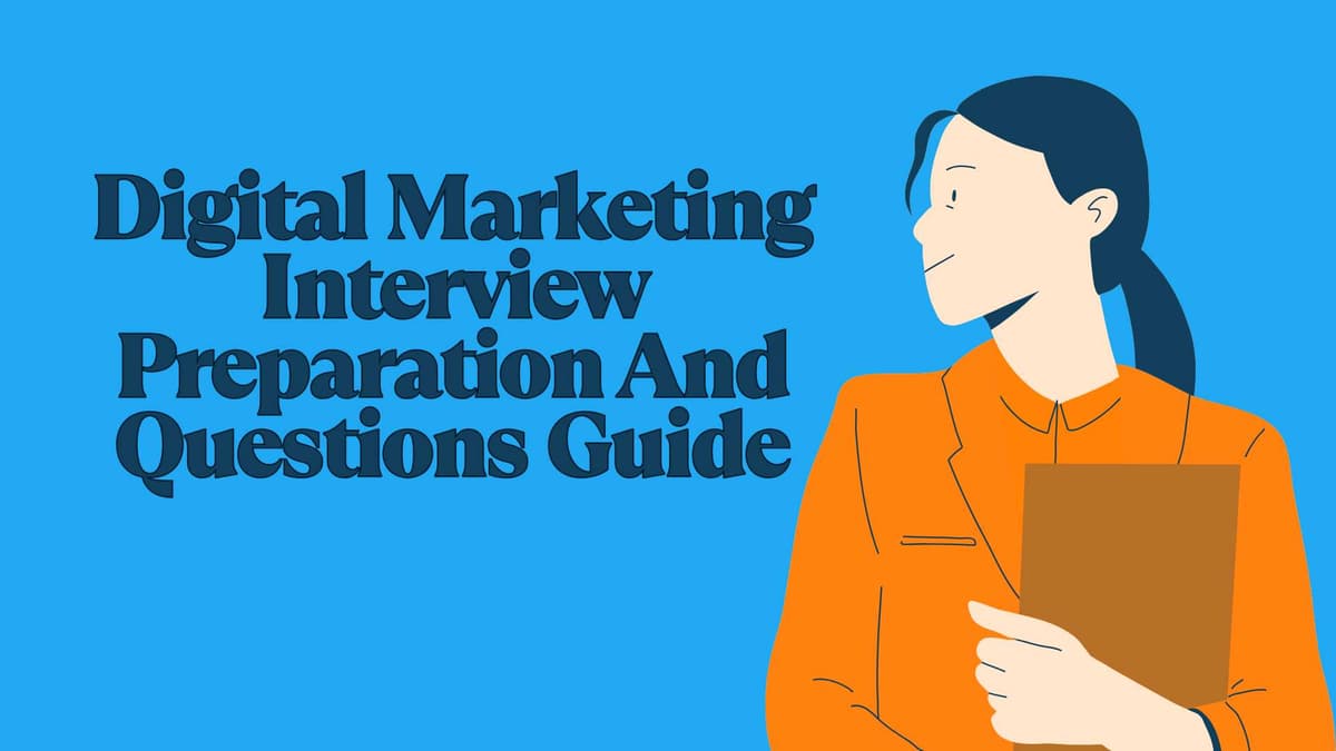 Digital Marketing Interview Prep & Mock Questions: The Ultimate Guide for 2025