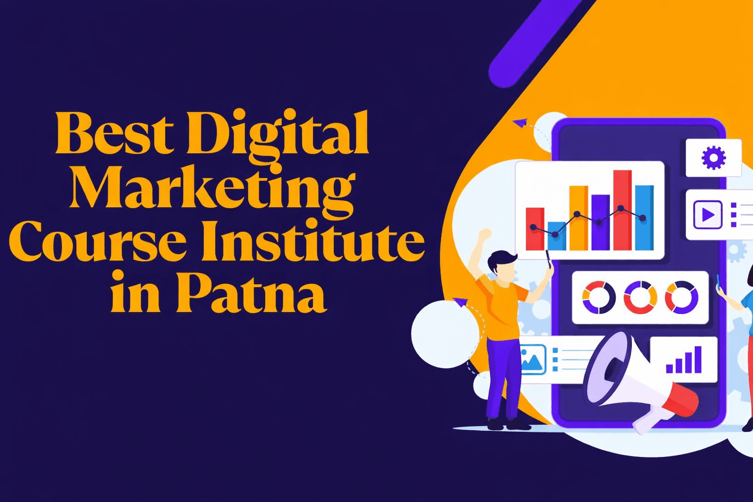 Digital Marketing Course in Patna – Best Institute with Placement (Online   Offline | 2026)
