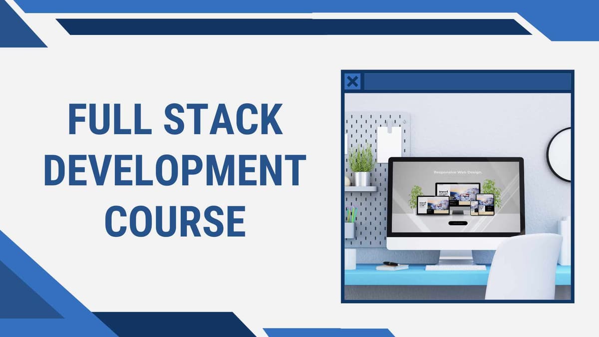 Full Stack Development Course – Your Complete Guide to Becoming a Full Stack Developer
