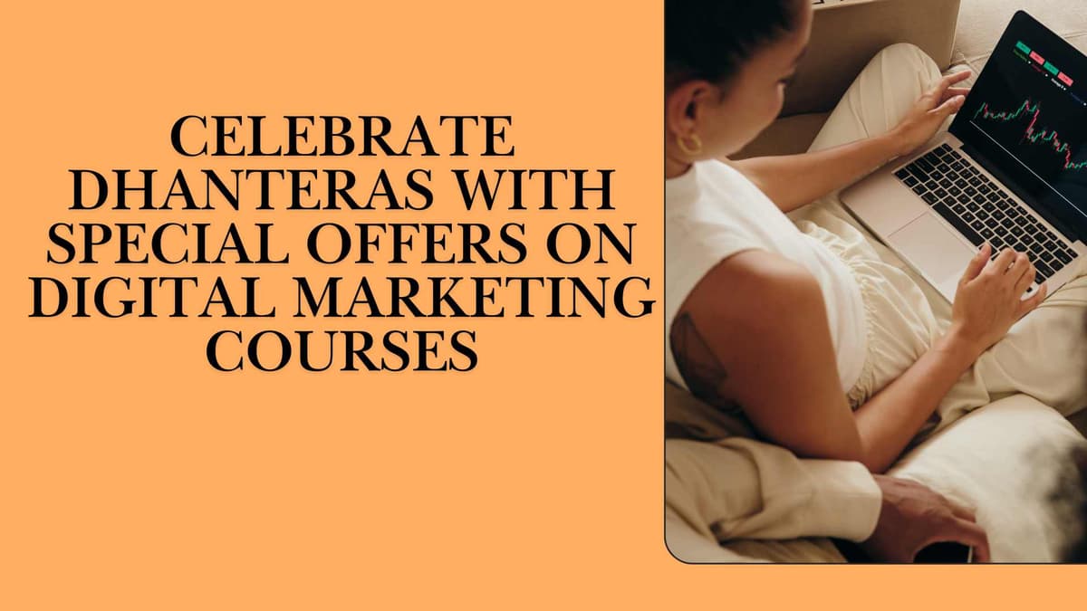 Celebrate Dhanteras with Special Offers on Digital Marketing Courses
