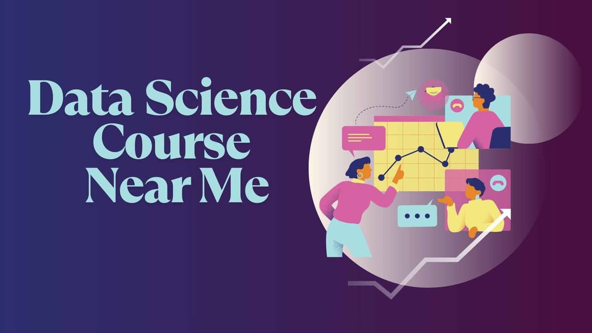 Data Science Course Near Me: Transform Your Career in 2025