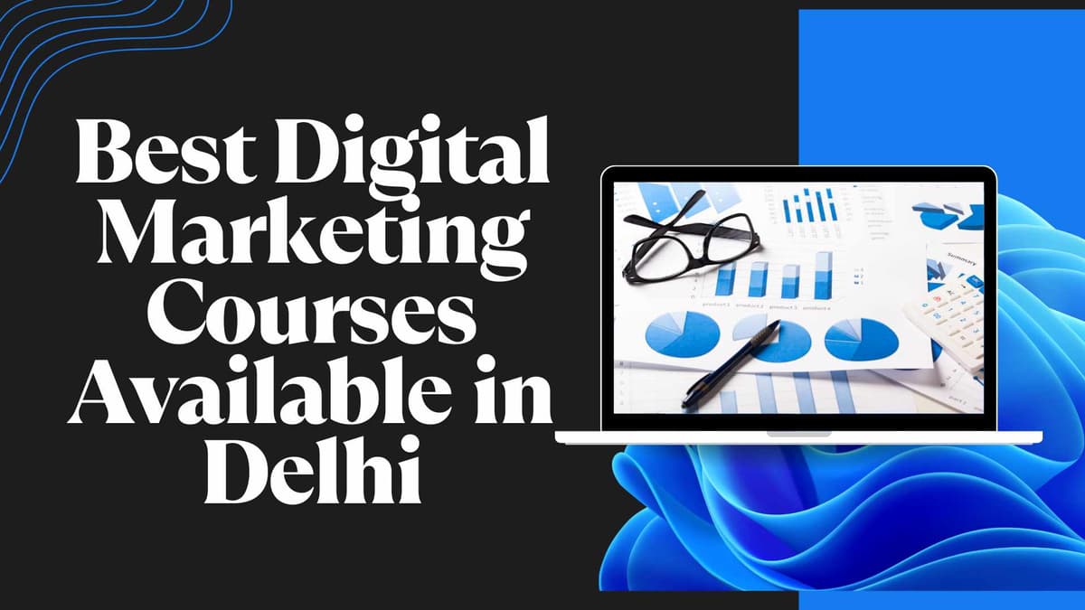 Best Digital Marketing Courses Available in Delhi – Complete Guide by Code With TLS