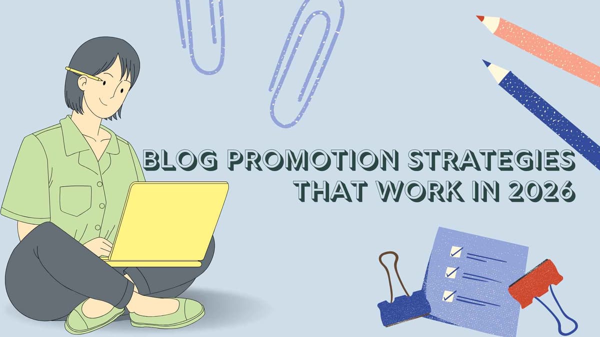 Blog Promotion Strategies That Work in 2026
