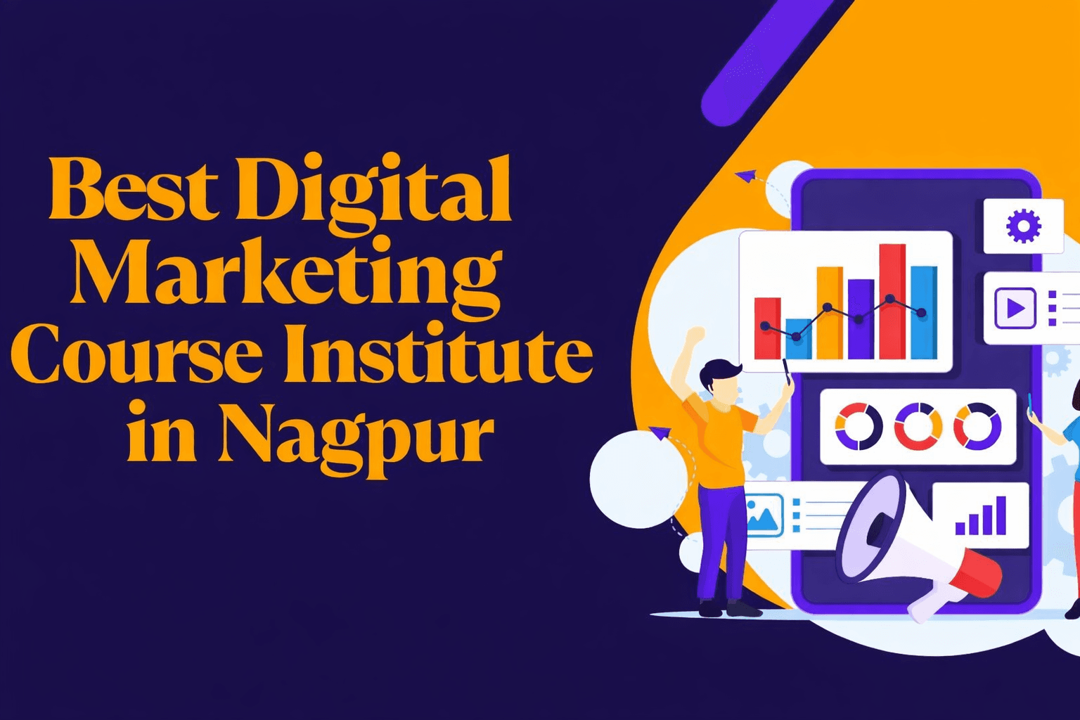 Digital Marketing Course in Nagpur – Best Institute with Placement (Online + Offline | 2026)
